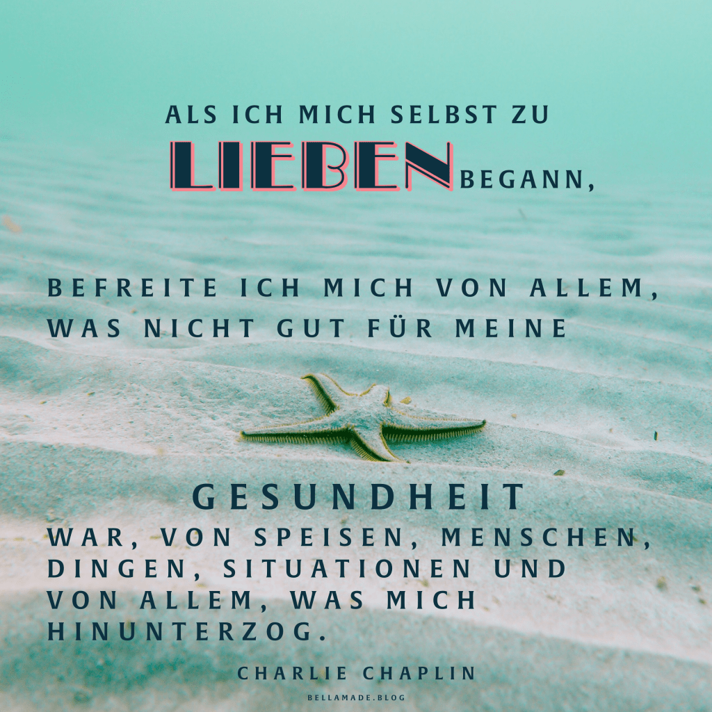 Als Ich Mich Selbst Zu Lieben Begann Bella Made